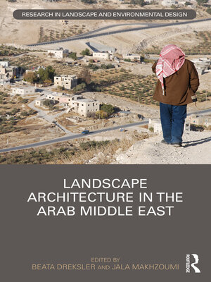 cover image of Landscape Architecture in the Arab Middle East